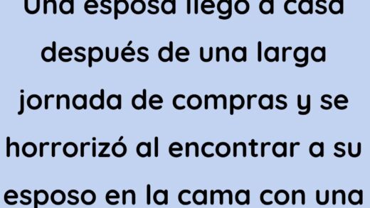 Una esposa llegó a casa después de una larga